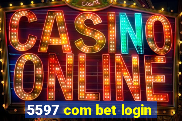 5597 com bet login